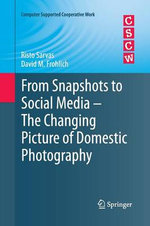 From Snapshots to Social Media - The Changing Picture of Domestic Photography