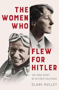 The Women Who Flew for Hitler