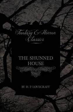 The Shunned House (Fantasy and Horror Classics)