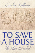 To Save A House