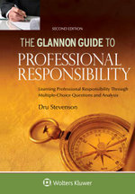 Glannon Guide to Professional Responsibility