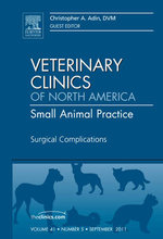 Surgical Complications, An Issue of Veterinary Clinics: Small Animal Practice: Volume 41-5