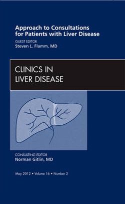 Approach to Consultations for Patients with Liver Disease, an Issue of Clinics in Liver Disease