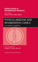 Patient Safety in Rehabilitation Medicine, An Issue of Physical Medicine and Rehabilitation Clinics: Volume 23-2
