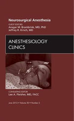 Neurosurgical Anesthesia, An Issue of Anesthesiology Clinics: Volume 30-2