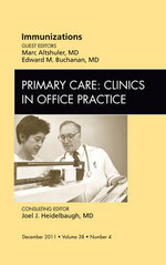 Immunizations, An Issue of Primary Care Clinics in Office Practice: Volume 38-4