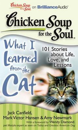 Chicken Soup for the Soul What I Learned from the Cat