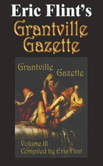 Eric Flint's Grantville Gazette Volume 3