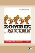 Zombie Myths of Australian Military History