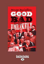 The Good, The Bad and The Unlikely