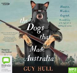 The Dogs That Made Australia