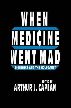 When Medicine Went Mad