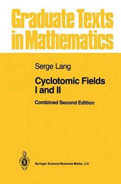 Cyclotomic Fields I and II