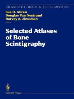 Selected Atlases of Bone Scintigraphy