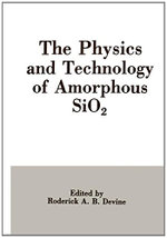 The Physics and Technology of Amorphous SiO2