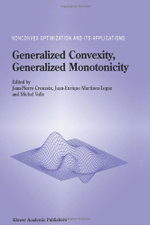 Generalized Convexity, Generalized Monotonicity: Recent Results