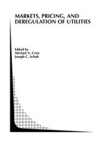Markets, Pricing, and Deregulation of Utilities
