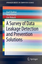 A Survey of Data Leakage Detection and Prevention Solutions A Survey of Data Leakage Detection and Prevention Solutions