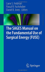 The SAGES Manual on the Fundamental Use of Surgical Energy (FUSE)