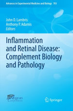 Inflammation and Retinal Disease: Complement Biology and Pathology