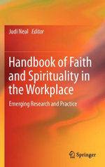 Handbook of Faith and Spirituality in the Workplace
