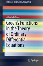 Green's Functions in the Theory of Ordinary Differential Equations