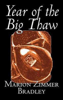 Year of the Big Thaw by Marion Zimmer Bradley, Science Fiction