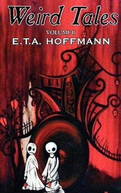 Weird Tales, Vol. II by E.T A. Hoffman, Fiction, Fantasy