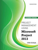 Project Management Using Microsoft Project 2013 - Academic Version
