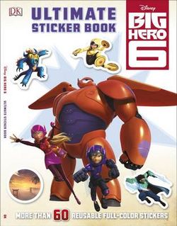 Big Hero 6 Ultimate Sticker Book