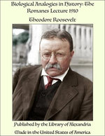Biological Analogies in History: The Romanes Lecture 1910