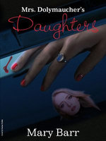 Mrs Dolymaucher's Daughters