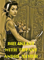 Breakfast with Tiffany (Victorian erotic sex): the carnal encounters of an upstairs maid