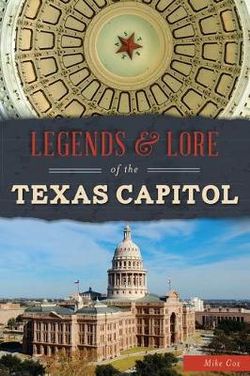 Legends and Lore of the Texas Capitol