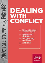 Practical Stuff for Pastors: Dealing with Conflict