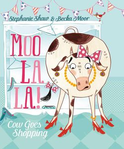 Moo la La! - Cow Goes Shopping