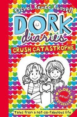 Crush Catastrophe - Dork Diaries