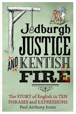 Jedburgh Justice and Kentish Fire