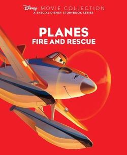 Disney Movie Collection: Planes Fire and Rescue