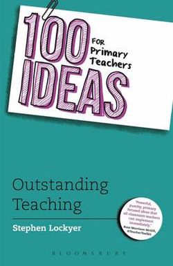 100 Ideas for Primary Teachers: Outstanding Teaching
