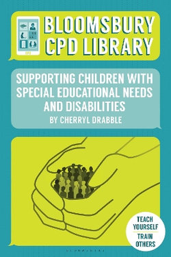 Bloomsbury CPD Library: Supporting Children with Special Educational Needs and Disabilities