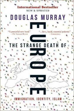 The Strange Death of Europe The Strange Death of Europe