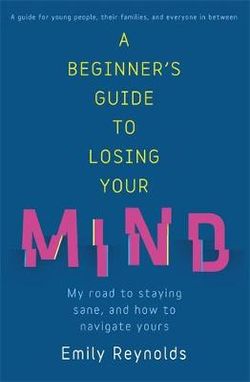 Beginner's Guide to Losing Your Mind A