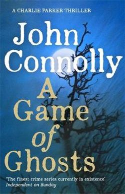 A Game of Ghosts a Charlie Parker Thriller