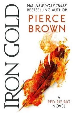 Iron Gold the Explosive New Novel in the Red Rising Series