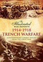 Illustrated War Reports: Trench Warfare
