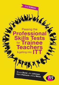 Passing the Professional Skills Tests for Trainee Teachers and Getting into ITT 2ed