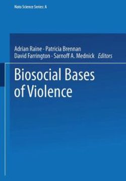 Biosocial Bases of Violence