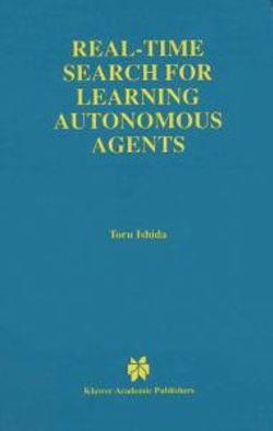 Real-Time Search for Learning Autonomous Agents