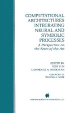 Computational Architectures Integrating Neural and Symbolic Processes